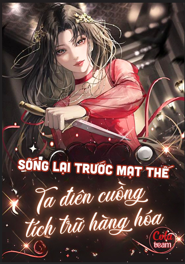 Truyện  Sống Lại Trước Mạt Thế, Ta Điên Cuồng Tích Trữ Hàng Hóa, Một Đường Thẳng Tiến!